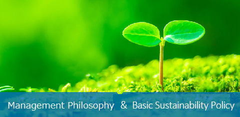 Management Philosophy & Basic Sustainability Policy